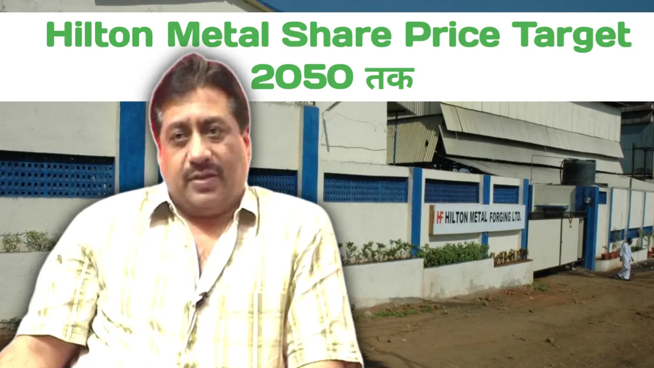 Hilton Metal Share Price Target 2025 - 2050