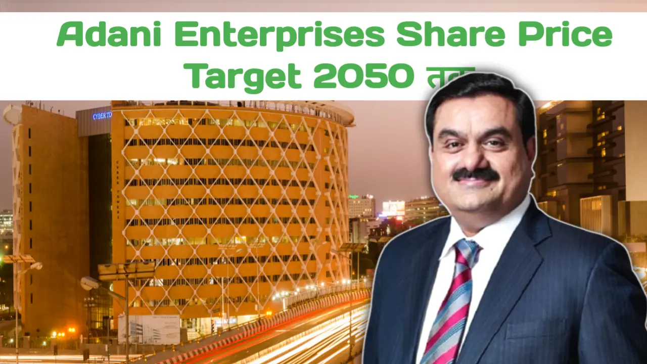 Adani Enterprises Limited (AEL) Share Price Target 2025-2050