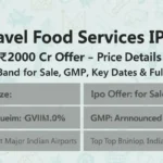 Travel Food Services IPO: ₹2000 करोड़ का ऑफर, जानें प्राइस बैंड, GMP और जरूरी तारीखें